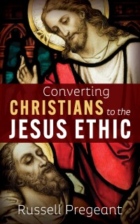 Omslagafbeelding: Converting Christians to the Jesus Ethic 9781666749502
