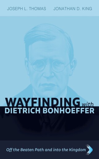 Imagen de portada: Wayfinding with Dietrich Bonhoeffer 9781666749533