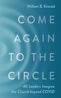 表紙画像: Come Again to the Circle 9781666749564