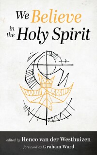 Cover image: We Believe in the Holy Spirit 9781666751550