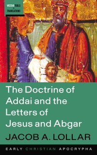 Cover image: The Doctrine of Addai and the Letters of Jesus and Abgar 9781666752069
