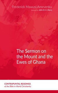 Omslagafbeelding: The Sermon on the Mount and the Ewes of Ghana 9781666752823