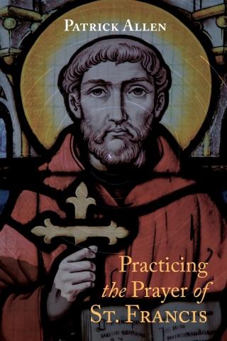 Cover image: Practicing the Prayer of St. Francis 9781666752854