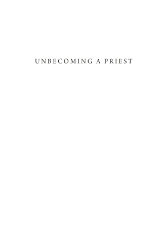 Cover image: Unbecoming a Priest 9781666754810