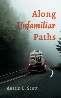 Imagen de portada: Along Unfamiliar Paths 9781666754872
