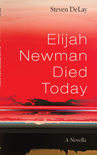 Cover image: Elijah Newman Died Today 9781666755909