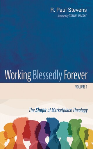 Cover image: Working Blessedly Forever, Volume 1 9781666757101