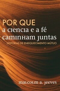 Imagen de portada: Por que a Ciência e a Fé Caminham Juntas 9781666757682