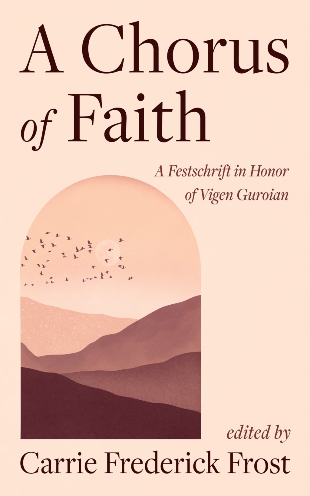 A Chorus of Faith A Festschrift in Honor of Vigen Guroian
