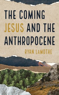 Imagen de portada: The Coming Jesus and the Anthropocene 9781666758856
