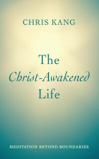 Omslagafbeelding: The Christ-Awakened Life 9781666759150