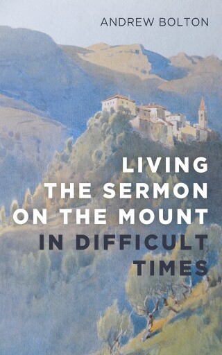 Cover image: Living the Sermon on the Mount in Difficult Times 9781666759303