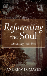 表紙画像: Reforesting the Soul 9781666759693