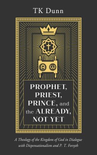 Imagen de portada: Prophet, Priest, Prince, and the Already, Not Yet 9781666760705