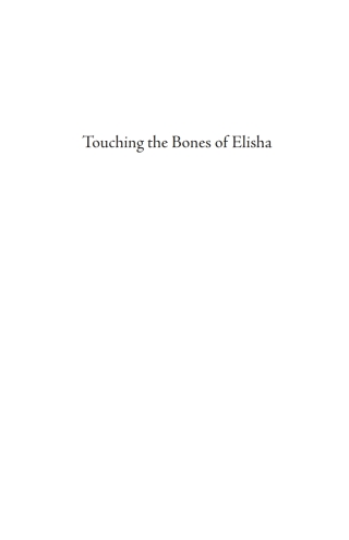 صورة الغلاف: Touching the Bones of Elisha 9781666760736