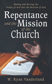 Omslagafbeelding: Repentance and the Mission of the Church 9781666762839