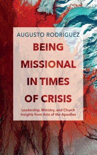 Imagen de portada: Being Missional in Times of Crisis 9781666763256