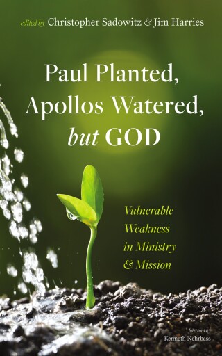 Cover image: Paul Planted, Apollos Watered, but God 9781666764277