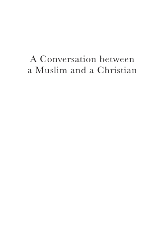 Cover image: A Conversation between a Muslim and a Christian 9781666765151