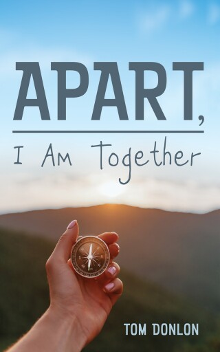 Imagen de portada: Apart, I Am Together 9781666766707