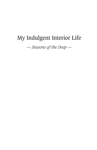 Imagen de portada: My Indulgent Interior Life—Seasons of the Deep 9781666767360