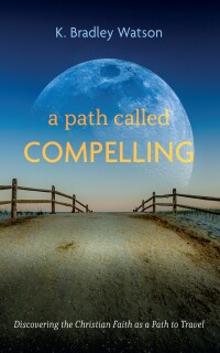 Cover image: A Path Called Compelling 9781666767575