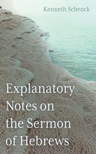 Cover image: Explanatory Notes on the Sermon of Hebrews 9781666767698