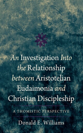 Titelbild: An Investigation into the Relationship between Aristotelian Eudaimonia and Christian Discipleship 9781666768794