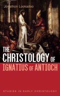 Omslagafbeelding: The Christology of Ignatius of Antioch 9781666770681