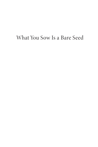 Titelbild: What You Sow Is a Bare Seed 9781666771077