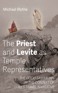 Cover image: The Priest and Levite as Temple Representatives 9781666771404