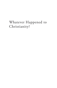 Cover image: Whatever Happened to Christianity? 9781666771824