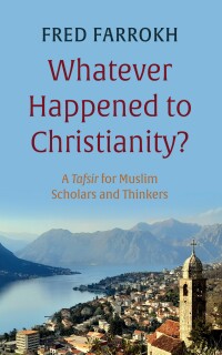 Omslagafbeelding: Whatever Happened to Christianity? 9781666771824