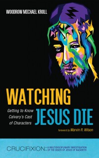 Titelbild: Watching Jesus Die 9781666772005