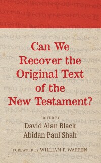 Imagen de portada: Can We Recover the Original Text of the New Testament? 9781666773743