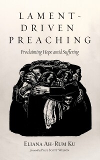 Cover image: Lament-Driven Preaching 9781666774313