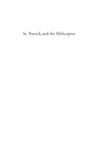 Imagen de portada: St. Patrick and the Helicopter 9781666775693