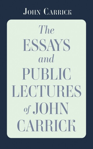 صورة الغلاف: The Essays and Public Lectures of John Carrick 9781666776287