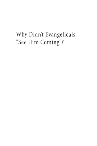 Cover image: Why Didn’t Evangelicals “See Him Coming”? 9781666776454