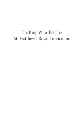 Cover image: The King Who Teaches: St. Matthew’s Royal Curriculum 9781666777505