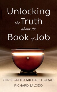 Imagen de portada: Unlocking the Truth about the Book of Job 9781666777857
