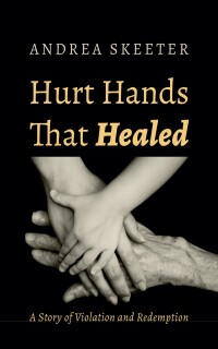 صورة الغلاف: Hurt Hands That Healed 9781666778335