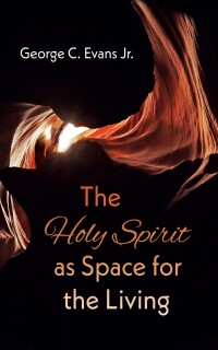 Cover image: The Holy Spirit as Space for the Living 9781666779080