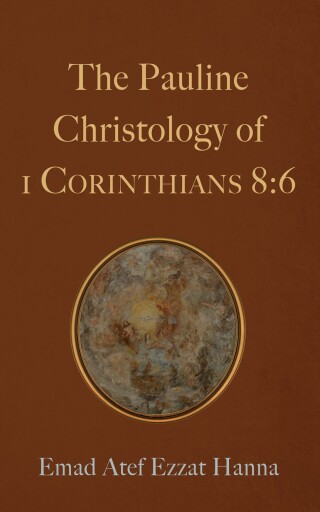 Imagen de portada: The Pauline Christology of 1 Corinthians 8:6 9781666780918