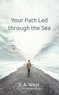 Imagen de portada: Your Path Led through the Sea 9781666781496