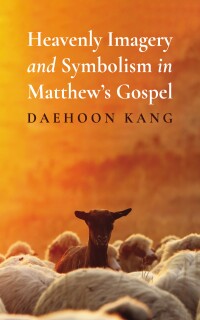 Imagen de portada: Heavenly Imagery and Symbolism in Matthew’s Gospel 9781666783919