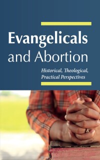 Omslagafbeelding: Evangelicals and Abortion 9781666784510