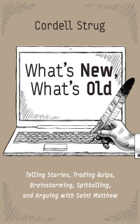 Cover image: What’s New, What’s Old 9781666785173