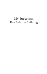 Imagen de portada: My Superman Has Left the Building 9781666785623