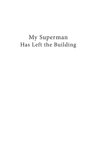 Cover image: My Superman Has Left the Building 9781666785623